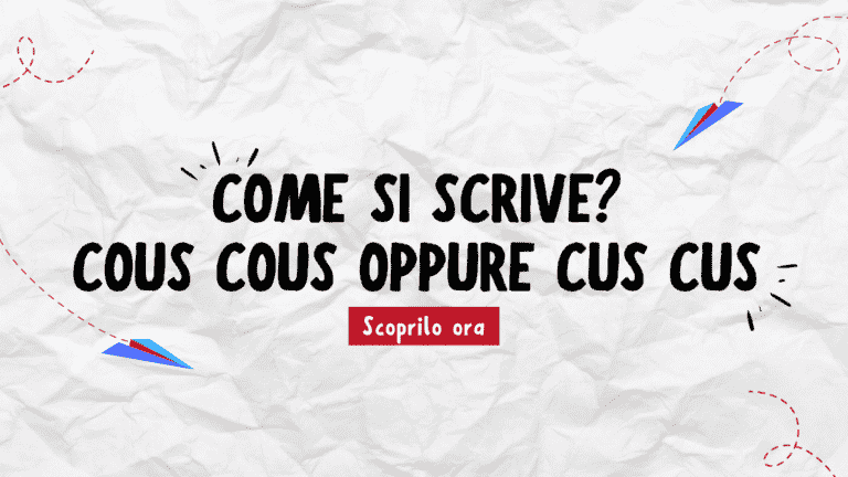 Ma come si scrive: cous cous o cuscus?